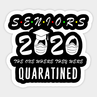 Seniors 2020 the one where they were quarantined Sticker